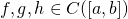 f,g,h\in C([a,b])